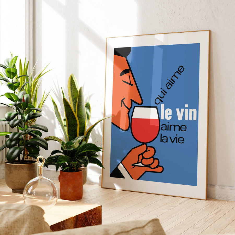 « Qui aime le vin, aime la vie »